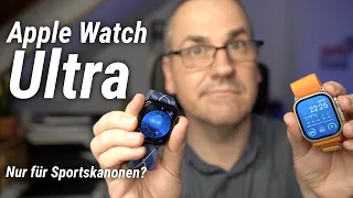 Apple Watch Ultra: Auch für Nicht-Sportskanonen ein Knaller?