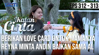 IKATAN CINTA - Paling Gemushhh!! Kasih Love Card Untuk Mamanya, Reyna Minta Andin Baikan Sama AL