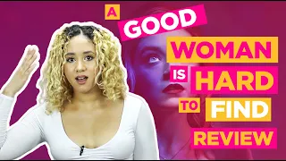 A GOOD WOMAN IS HARD TO FIND - FILM REVIEW