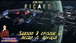 Star Trek Picard Season 3 Episode 6 RECAP AND REVIEW!