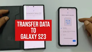How to transfer data to Galaxy S23 from old Samsung phone