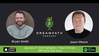 2019 DreamPath Highlights: Year In Review with Bryan & Jason