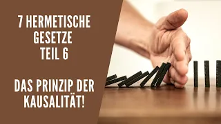 7 Hermetische Gesetze Teil 6 ( Das Prinzip der Kausalität )