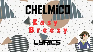 Chelmico-Eazy Breezy Lyrics❴Keep your hands off eizouken op❵