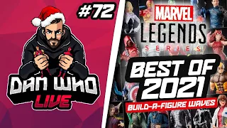 BEST MARVEL LEGENDS OF 2021 (BUILD-A-FIGURE WAVES EDITION)   - Dan Who Live #72