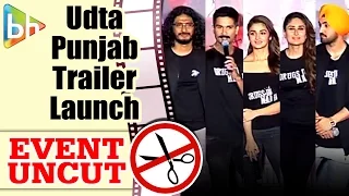 Udta Punjab OFFICIAL Trailer Launch | Shahid | Kareena | Alia Bhatt | Diljit Dosanjh | Event Uncut