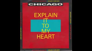 Explain it To My Heart single edit   Chicago written by Diane Warren