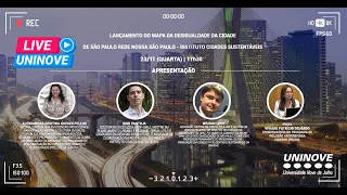 UNINOVE LIVE - LANÇAMENTO DO MAPA DA DESIGUALDADE DA CIDADE DE SÃO PAULO