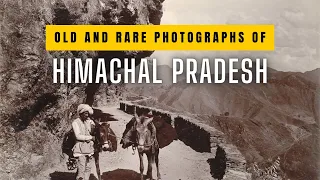 Exploring the Past Through Old Photos of Himachal Pradesh and the charming History of Old Shimla