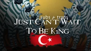 The Lion King - Just Can't Wait to Be King - Turkish (Subs + Trans) HD