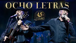 Larbanois & Carrero - Ocho Letras - Antel Arena 45 años