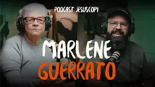 MARLENE GUERRATO  - JesusCopy Podcast #114
