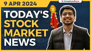 Today's Stock Market News - 09/04/2024 | Aaj ki Taaza Khabar