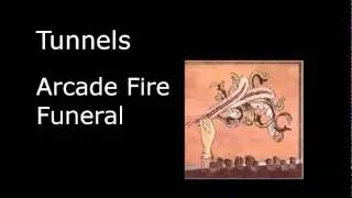 Arcade Fire-- Tunnels (Neighborhood #1)