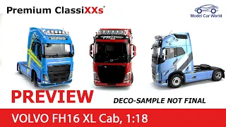 PCL Preview 1:18 Volvo FH16 XL Cab Premium ClassiXXs