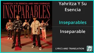 Yahritza Y Su Esencia - Inseparables Lyrics English Translation - ft Ivan Cornejo - Spanish