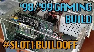Building a 1998/99 Slot 1 Gaming PC