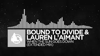 Bound to Divide & Lauren Laimant - When The Sun Goes Down (Extended Mix) [When The Sun Goes Down EP]