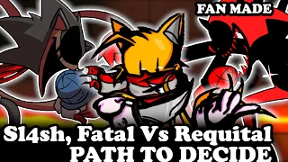 FNF | Sl4sh, Fatal Vs Requital - PATH TO DECIDE + (FANMADE) | Mods/Hard/Gameplay |
