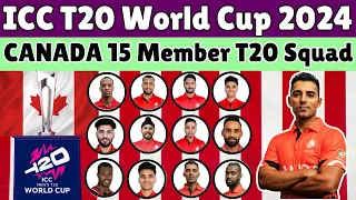 CANADA Squad For ICC T20 World Cup 2024 |CANADA 15 Member T20 Squad |T20 World Cup 2024 CANADA Squad