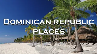 Dominican Republic - top places guide 💖 Travel tips and explore 👀 The best places