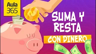 ¿Cómo aprender a sumar y restar con Dinero? | Videos Educativos Aula365