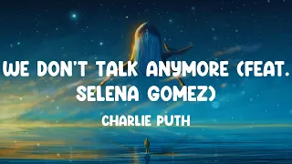 Charlie Puth - We Don't Talk Anymore (feat. Selena Gomez) (Mix)