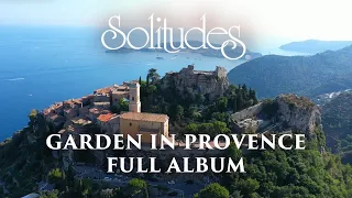 1 hour of Relaxing Music: Dan Gibson’s Solitudes - Garden in Provence (Full Album)