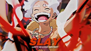 [4K] One Piece Luffy vs Lucci - SLAY! (Edit/AMV)