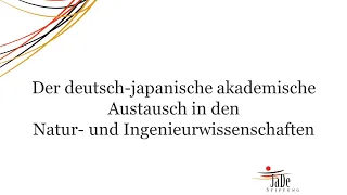 Der deutsch-japanische akademische Austausch in den Natur- und Ingenieurwissenschaften (23.09.2022)