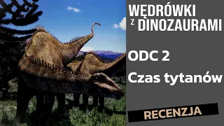 Wędrówki z dinozaurami odcinek 2 Czas tytanów recenzja