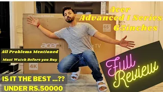 Acer 65 Inch Full Detailed Review Advanced I Series 🔥 Is it the best Tv?? Must Watch Before You Buy