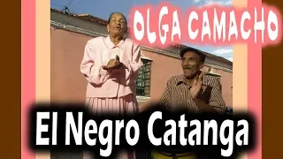 Olga Camacho y su camachera - TEMA: El Negro Catanga