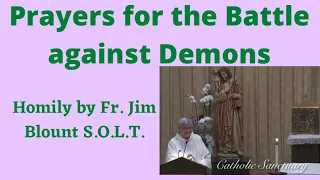 ⚪️Prayers for the Battle against Demons - Homily by Fr. Jim Blount S.O.L.T.