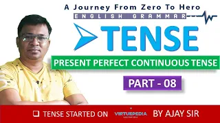 Present Perfect Continuous Tense " | Tense | Virtuepedia | Ajay Suryawanshi | Part 3