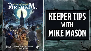 Call of Cthulhu: Arkham - Keeper Tips with Mike Mason