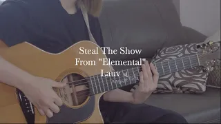 Lauv - Steal The Show (From "Elemental") / Guitar Cover