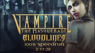 Vampire: The Masquerade – Bloodlines v1.2 100% Speedrun 2:37:28 RTA