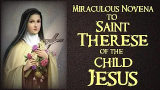 MIRACULOUS NOVENA TO SAINT THERESE OF THE CHILD JESUS