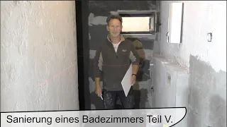 Teil - Sanierung Badezimmer Teil V , Putz, Estrich, Dry Wall, Styrodur, Altbausanierung  CM - Müller