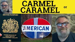 🔵 How to Say Caramel - US vs British Pronunciation - Say ˈkær.ə.məl not ˈkɑːr.məl Carmel vs Caramel