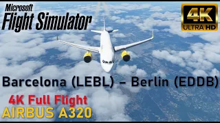 MSFS2020: Barcelona El Prat (LEBL) - Berlin Brandenburg (EDDB) Vueling Airbus A320neo 4K Full Flight