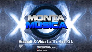 Assault & Vida - Let The Bass Kick (2023) Monta Musica | Makina Rave Anthems