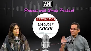 EP- 53 | North East India not in BJP’s pocket says RG’s teammate & MP Gaurav Gogoi