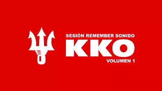 Sesion Remember Sonido 🔱KKO🔱 Vol.1