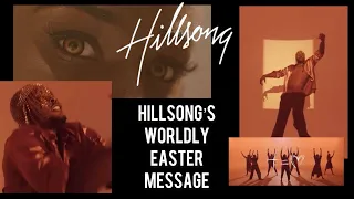 Hillsong’s Worldly Easter Message