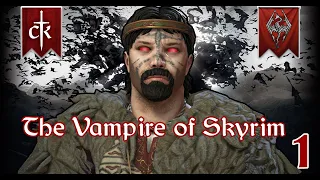 Elder Kings 2 - CK3 - EP1: The Vampire of Skyrim