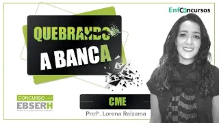 Quebrando a Banca: CME - Prof. Lorena Raizama