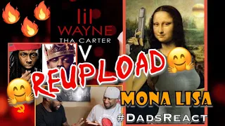 DADS REACT | MONA LISA - LIL WAYNE & KENDRICK LAMAR | (REUPLOAD) | REACTION