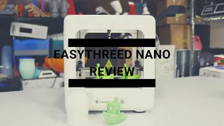 EasyThreed Nano Review